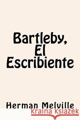 Bartleby, El Escribiente Herman Melville 9781975680527