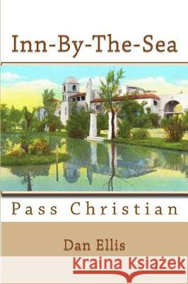 Inn By The Sea Ellis, Dan A. 9781975683603 Createspace Independent Publishing Platform