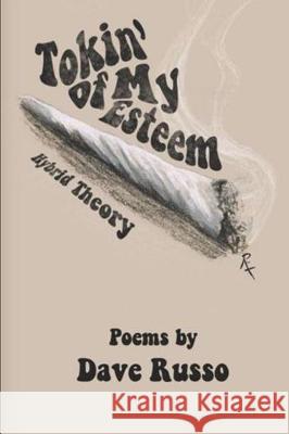 Tokin' Of My Esteem: Hybrid Theory Tallent, Ross 9781975685959 Createspace Independent Publishing Platform