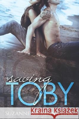 Saving Toby: Toby & Claudia Book 1 Suzanne McKenna Link 9781975689650