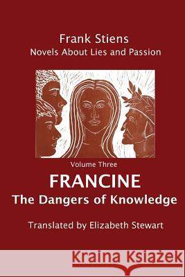 Francine: The Dangers of Knowledge Frank Stiens Elizabeth Stewart 9781975693084