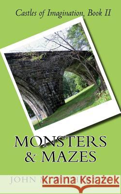 Monsters & Mazes John M. Wither 9781975703431 Createspace Independent Publishing Platform