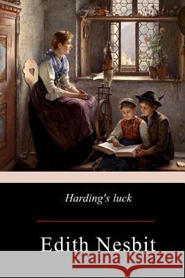 Harding's Luck Edith Nesbit 9781975706746 Createspace Independent Publishing Platform