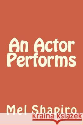 An Actor Performs Mel Shapiro 9781975715359
