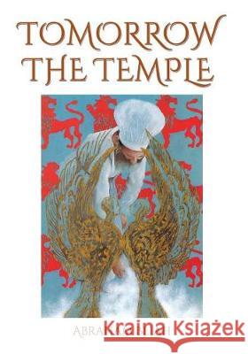 Tomorrow the Temple Abraham Bliah 9781975716042 Createspace Independent Publishing Platform