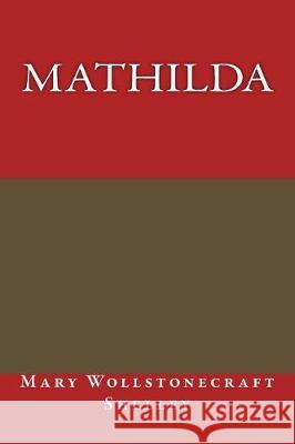 Mathilda Mary Wollstonecraf 9781975717612 Createspace Independent Publishing Platform