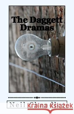 The Daggett Dramas Neil Chandler 9781975720094 Createspace Independent Publishing Platform