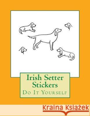 Irish Setter Stickers: Do It Yourself Gail Forsyth 9781975725570