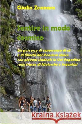 Sentire in modo cosmico Giulio Zennaro 9781975729790 Createspace Independent Publishing Platform