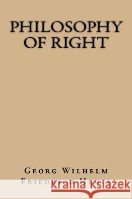 Philosophy of Right Georg Wilhelm Friedric 9781975730321 Createspace Independent Publishing Platform