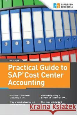 Practical Guide to SAP Cost Center Accounting John Pringle 9781975731199