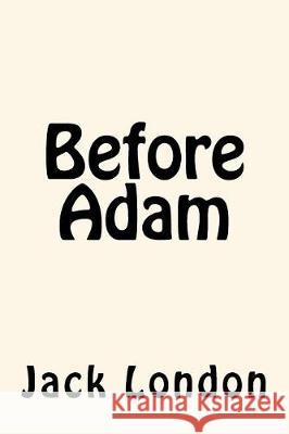 Before Adam Jack London 9781975735715