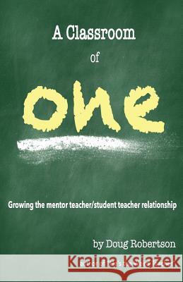 A Classroom of One Doug Robertson 9781975739171 Createspace Independent Publishing Platform