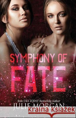 Symphony of Fate: A Chronicles of the Fallen story Julie Morgan 9781975739867 Createspace Independent Publishing Platform