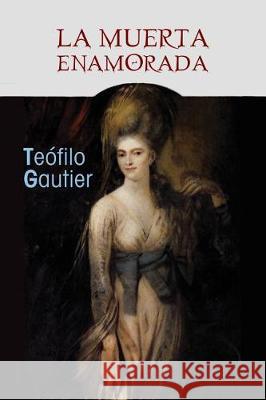 La muerta enamorada Gautier, Teofilo 9781975743673