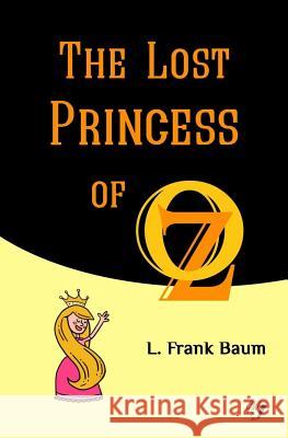 The Lost Princess of Oz L. Frank Baum Golden Wit 9781975751326 Createspace Independent Publishing Platform