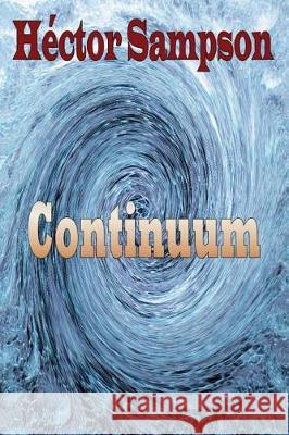 Continuum Hector Sampson 9781975752255 Createspace Independent Publishing Platform