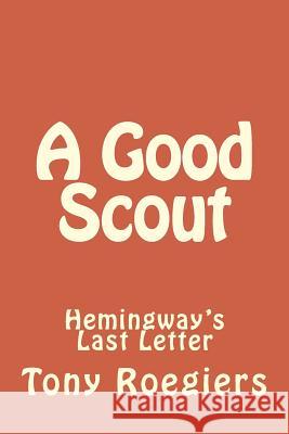 A Good Scout Tony Roegiers 9781975752385 Createspace Independent Publishing Platform