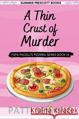 A Thin Crust of Murder Patti Benning 9781975755515 Createspace Independent Publishing Platform