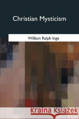 Christian Mysticism William Ralph Inge 9781975756239