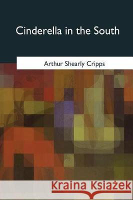 Cinderella in the South Arthur Shearly Cripps 9781975756321