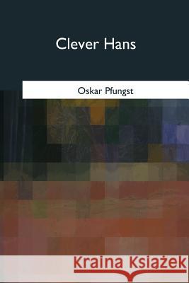 Clever Hans Oskar Pfungst Carl Leo Rahn 9781975756628