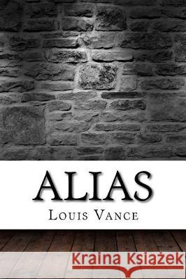 Alias Louis Joseph Vance 9781975761035