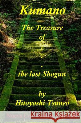 Kumano - The Treasure of the last Shogun Calvente, Andres 9781975763916