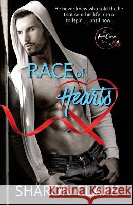 Race of Hearts: (A Sexy, Standalone, Contemporary Romance) Sharon Clare 9781975768249 Createspace Independent Publishing Platform