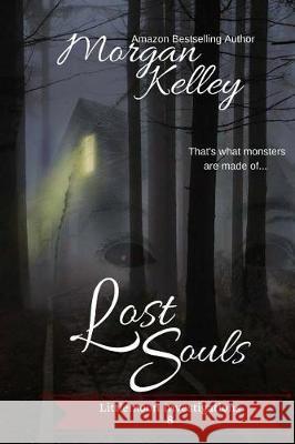 Lost Souls: Littlemoon investigations Kelley, Morgan 9781975768263
