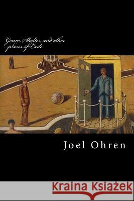 Genre, Shelter, and other places of Exile Ohren, Joel 9781975768577 Createspace Independent Publishing Platform