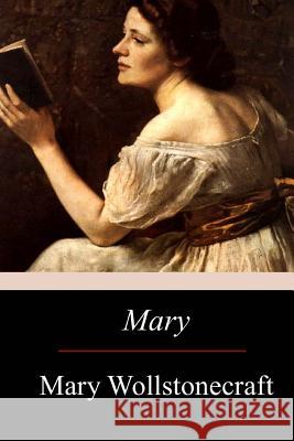 Mary Mary Wollstonecraft 9781975771256 Createspace Independent Publishing Platform