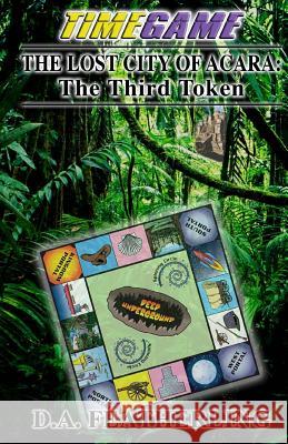 The Lost City of Acara: The Third Token D. A. Featherling 9781975772369 Createspace Independent Publishing Platform