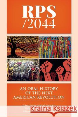 Rps / 2044: An Oral History of the next American Revolution Guevara, Miguel 9781975772437 Createspace Independent Publishing Platform