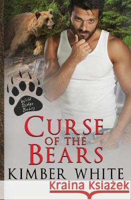 Curse of the Bears Kimber White 9781975773618 Createspace Independent Publishing Platform
