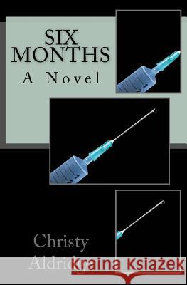 Six Months Christy Aldridge 9781975774622
