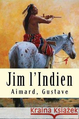 Jim l'Indien Aimard Gustave 9781975774660