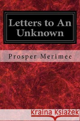 Letters to An Unknown Saintsbury, George 9781975776459 Createspace Independent Publishing Platform