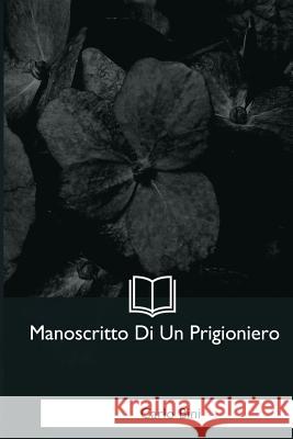 Manoscritto Di Un Prigioniero Carlo Bini 9781975777531 Createspace Independent Publishing Platform