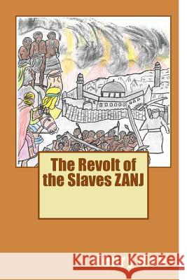 The Revolt of the Slaves Zanj Henry Moa 9781975779078 Createspace Independent Publishing Platform