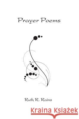 Prayer Poems Ruth R. Rains 9781975781149 Createspace Independent Publishing Platform