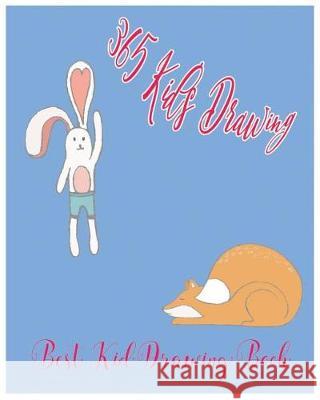 365 Kid's Drawing: The Best Kid Drawing Book Dr Lee Drawing 9781975782818 Createspace Independent Publishing Platform