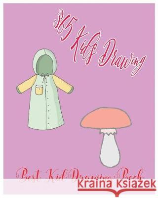 365 Kid's Drawing: Best Kid Drawing Book Dr Lee Drawing 9781975783327 Createspace Independent Publishing Platform