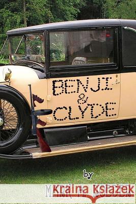 Benji & Clyde Mark A. Roeder 9781975785598 Createspace Independent Publishing Platform