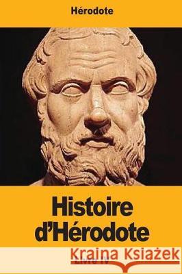 Histoire d'Hérodote: Livre IV Larcher, Pierre-Henri 9781975786335