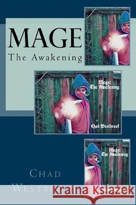 Mage: The Awakening Chad Westbrook 9781975788957 Createspace Independent Publishing Platform