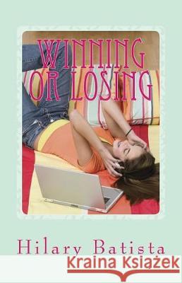 Winning or Losing Hilary Batista 9781975789107 Createspace Independent Publishing Platform