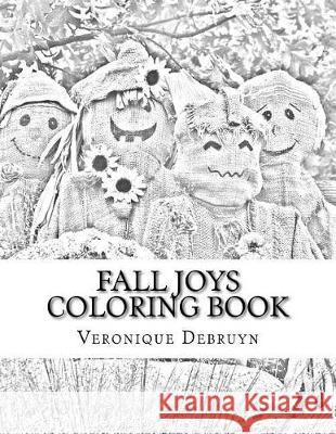 Fall Joys Coloring Book Veronique Debruyn 9781975791254 Createspace Independent Publishing Platform