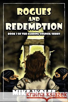 Rogues and Redemption: Book 3 of the Guiding Council Series Mike Wolff Jessica Williams 9781975799199