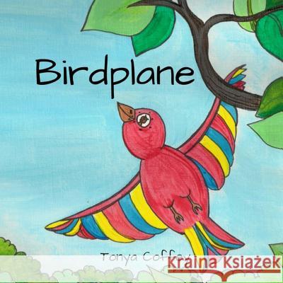 Birdplane Tonya Coffey 9781975802974 Createspace Independent Publishing Platform